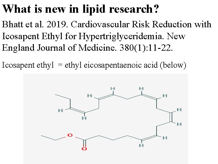 What is new in lipid research? Bhatt et al. 2019. Cardiovascular Risk Reduction with