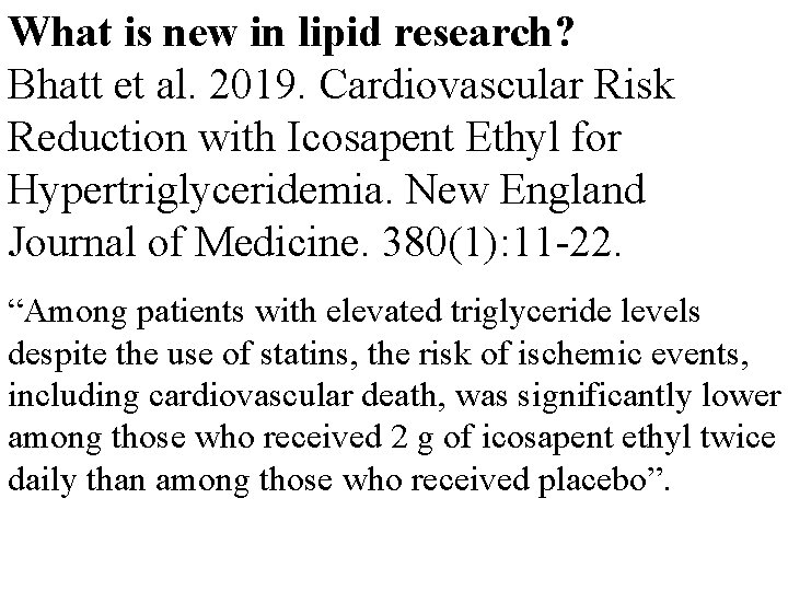 What is new in lipid research? Bhatt et al. 2019. Cardiovascular Risk Reduction with