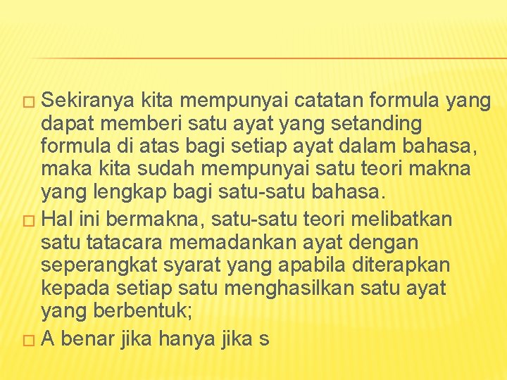 � Sekiranya kita mempunyai catatan formula yang dapat memberi satu ayat yang setanding formula