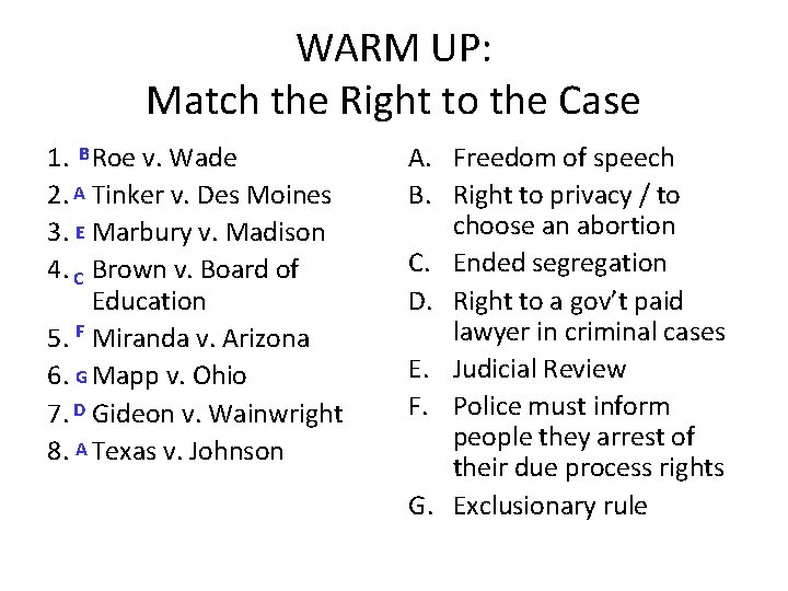 WARM UP: Match the Right to the Case 1. B Roe v. Wade 2.