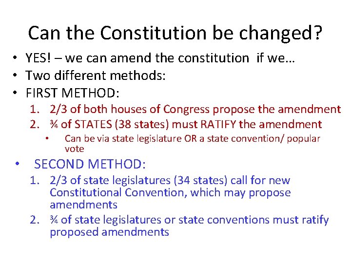 Can the Constitution be changed? • YES! – we can amend the constitution if