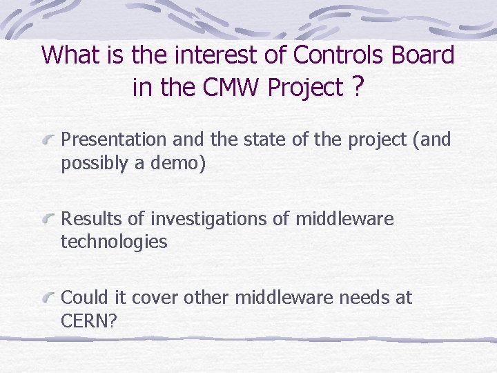 What is the interest of Controls Board in the CMW Project ? Presentation and