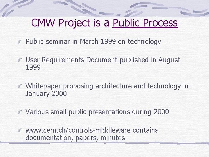 CMW Project is a Public Process Public seminar in March 1999 on technology User