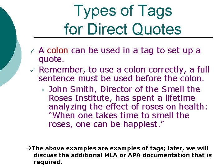 Types of Tags for Direct Quotes ü ü A colon can be used in