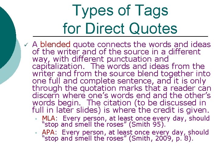 Types of Tags for Direct Quotes ü A blended quote connects the words and