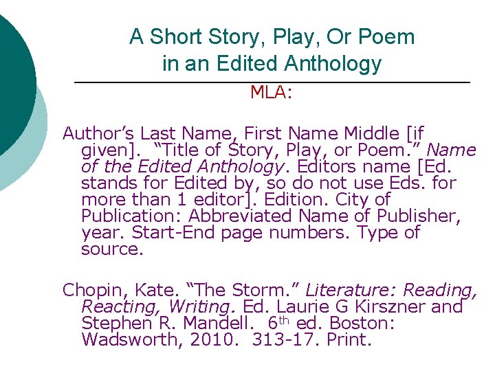 A Short Story, Play, Or Poem in an Edited Anthology MLA: Author’s Last Name,