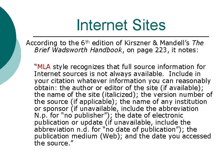 Internet Sites According to the 6 th edition of Kirszner & Mandell’s The Brief