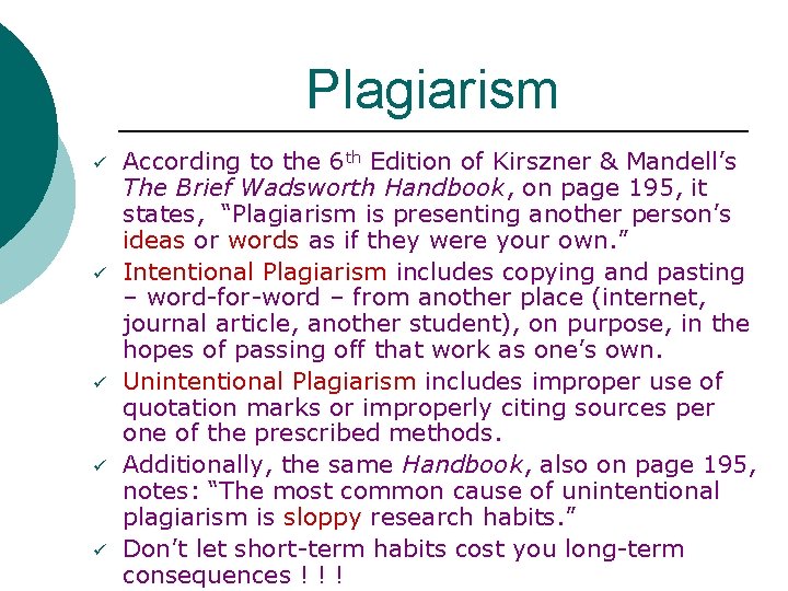 Plagiarism ü ü ü According to the 6 th Edition of Kirszner & Mandell’s