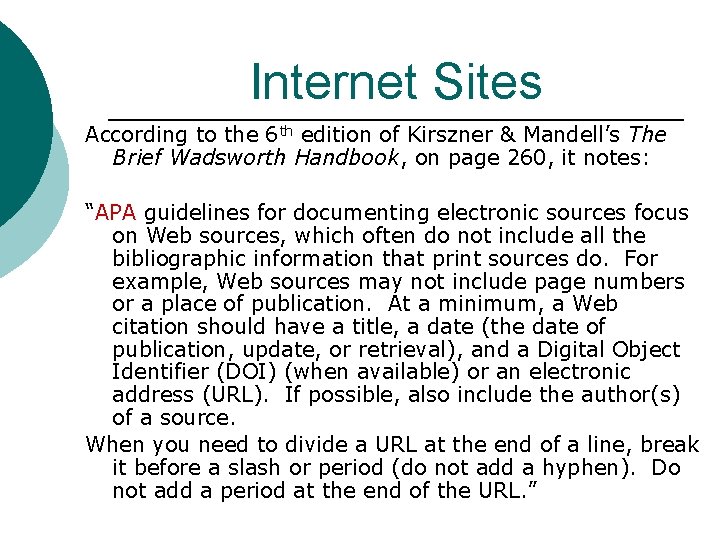 Internet Sites According to the 6 th edition of Kirszner & Mandell’s The Brief