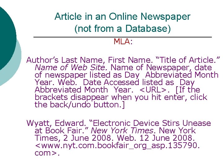 Article in an Online Newspaper (not from a Database) MLA: Author’s Last Name, First