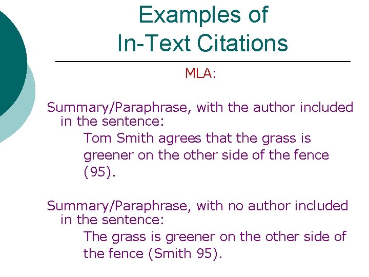 Examples of In-Text Citations MLA: Summary/Paraphrase, with the author included in the sentence: Tom