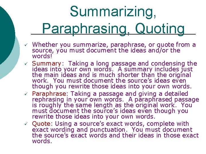 Summarizing, Paraphrasing, Quoting ü ü Whether you summarize, paraphrase, or quote from a source,