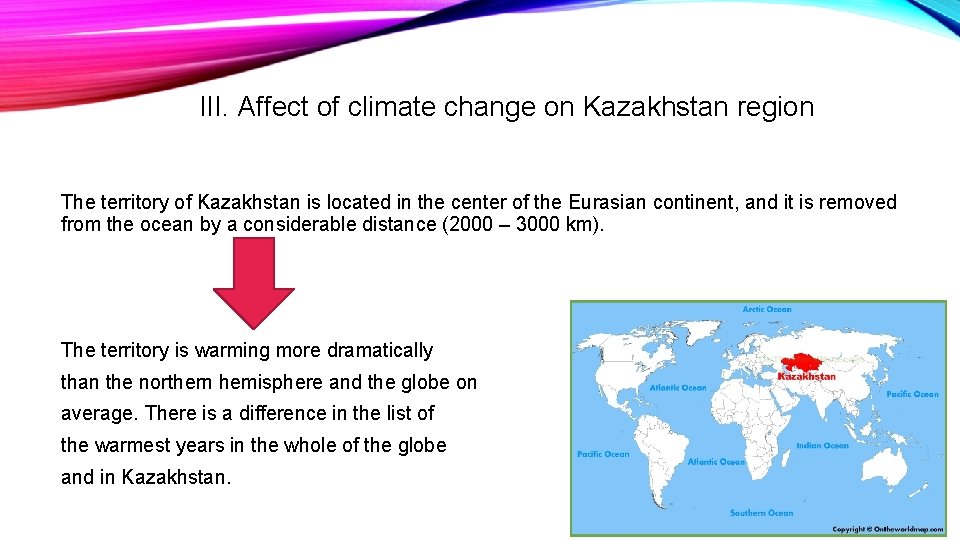 III. Affect of climate change on Kazakhstan region The territory of Kazakhstan is located
