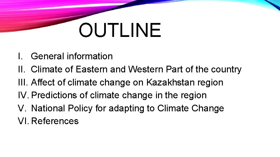 OUTLINE I. General information II. Climate of Eastern and Western Part of the country