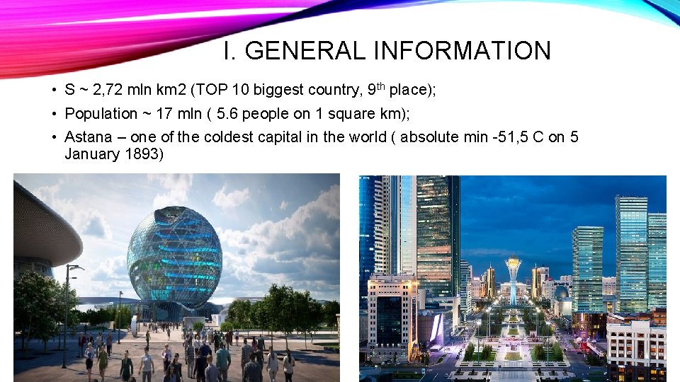 I. GENERAL INFORMATION • S ~ 2, 72 mln km 2 (TOP 10 biggest