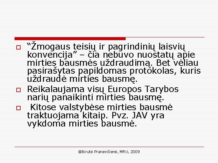 o o o “Žmogaus teisių ir pagrindinių laisvių konvencija” – čia nebuvo nuostatų apie