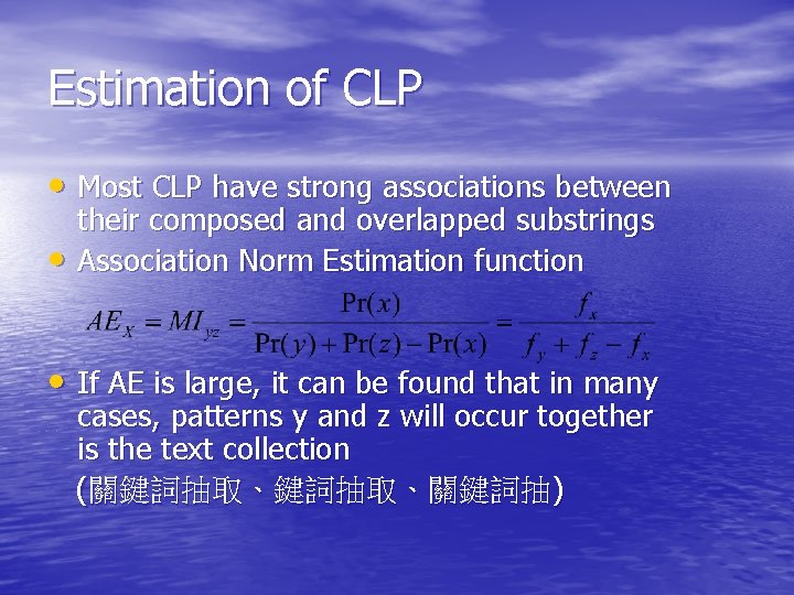 Estimation of CLP • Most CLP have strong associations between • their composed and