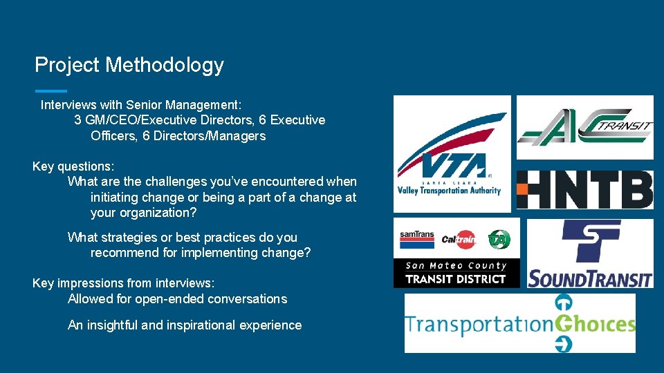 Project Methodology Interviews with Senior Management: 3 GM/CEO/Executive Directors, 6 Executive Officers, 6 Directors/Managers