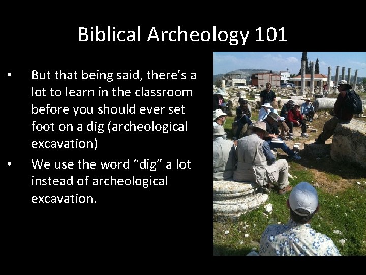 Biblical Archeology 101 • • But that being said, there’s a lot to learn