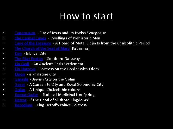 How to start • • • • Capernaum - City of Jesus and its