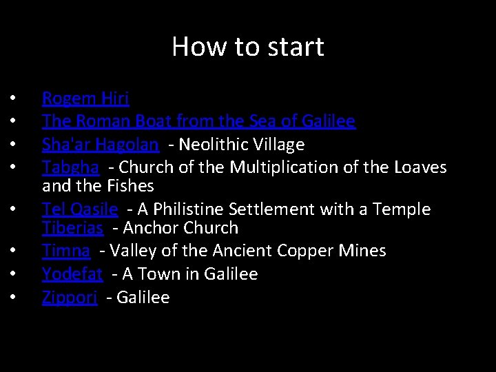 How to start • • Rogem Hiri The Roman Boat from the Sea of