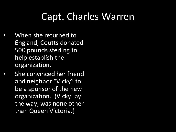 Capt. Charles Warren • • When she returned to England, Coutts donated 500 pounds