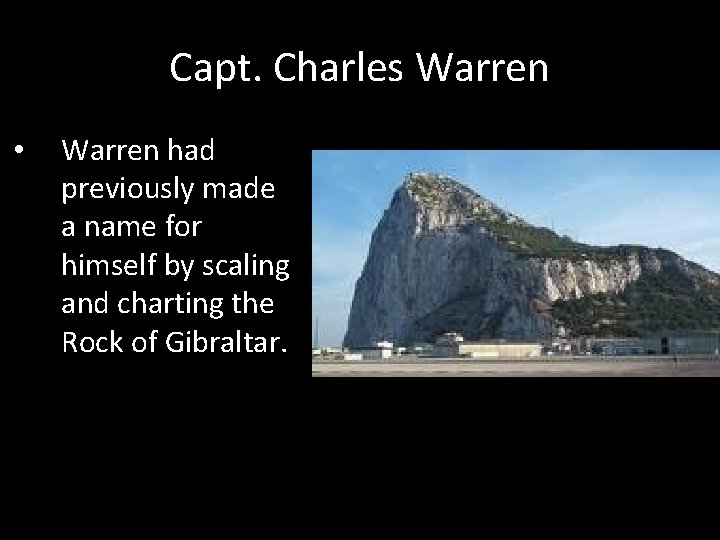 Capt. Charles Warren • Warren had previously made a name for himself by scaling
