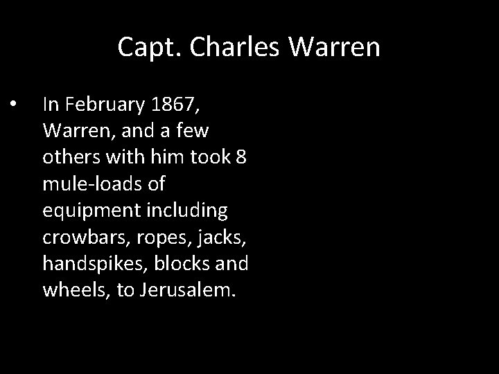 Capt. Charles Warren • In February 1867, Warren, and a few others with him
