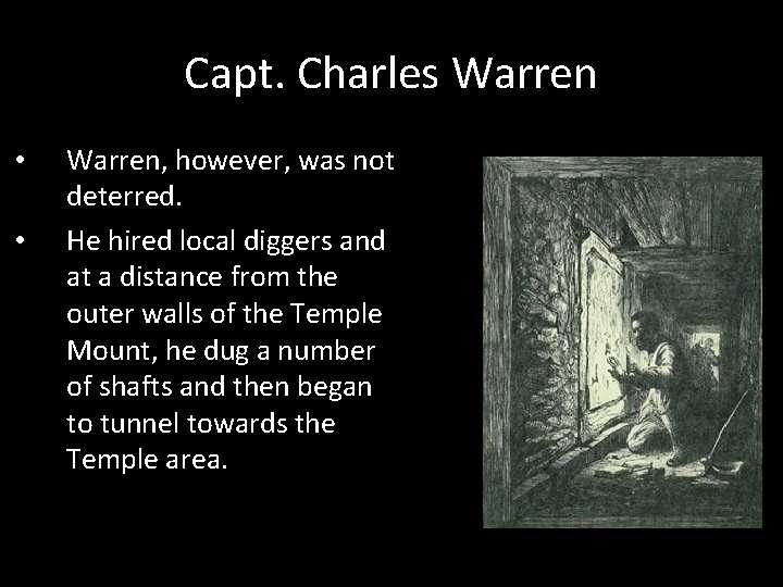 Capt. Charles Warren • • Warren, however, was not deterred. He hired local diggers