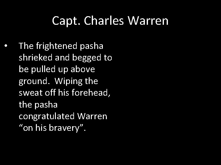 Capt. Charles Warren • The frightened pasha shrieked and begged to be pulled up