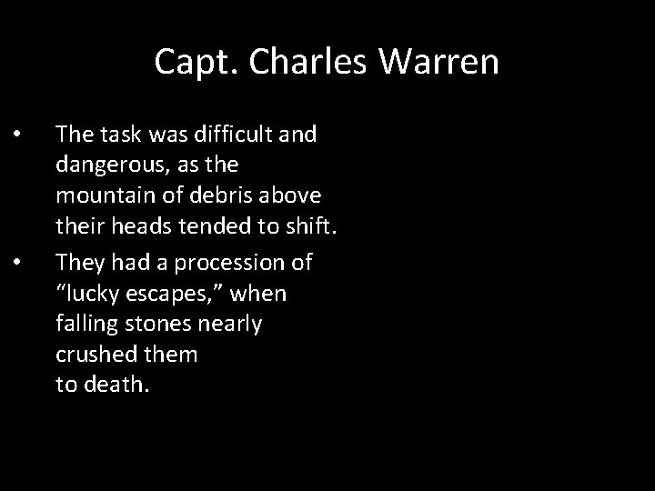 Capt. Charles Warren • • The task was difficult and dangerous, as the mountain