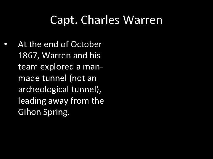 Capt. Charles Warren • At the end of October 1867, Warren and his team