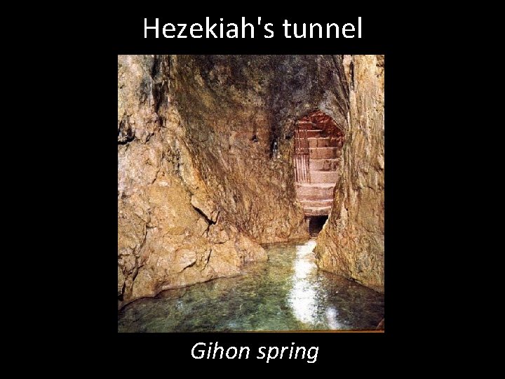 Hezekiah's tunnel Gihon spring 