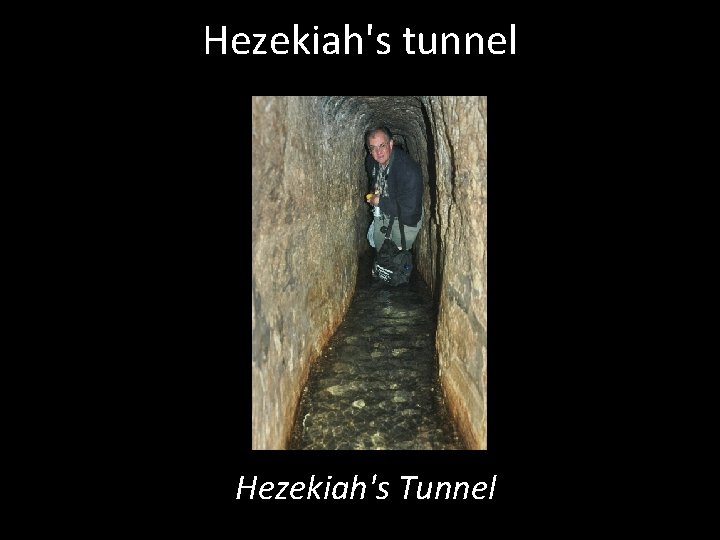 Hezekiah's tunnel Hezekiah's Tunnel 