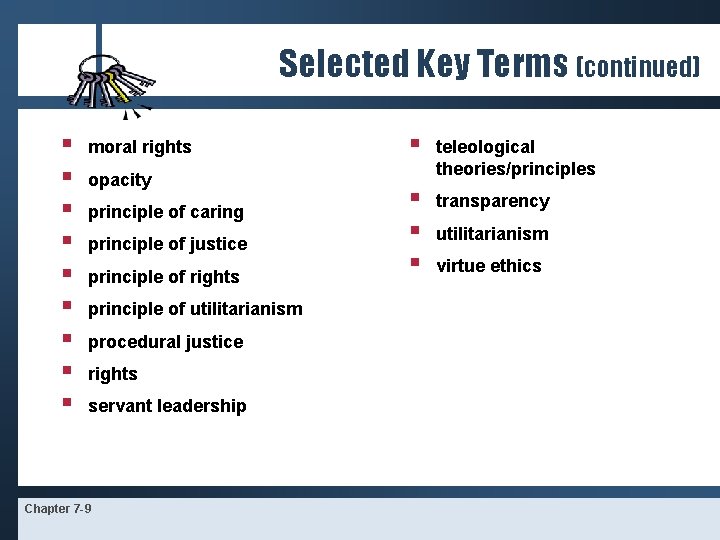 Selected Key Terms (continued) § § § § § moral rights opacity principle of