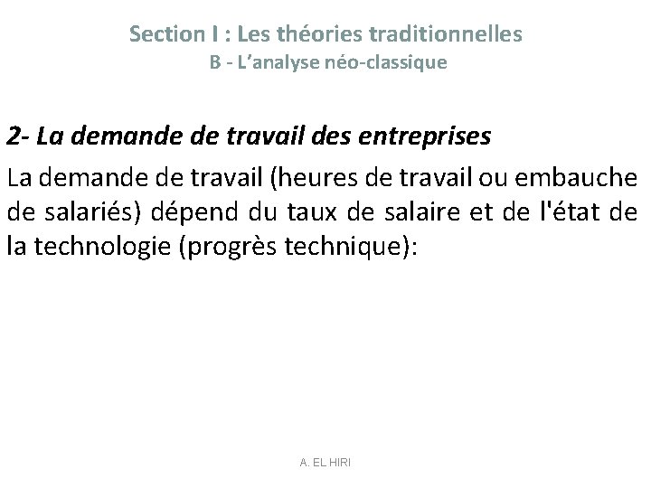 Section I : Les théories traditionnelles B - L’analyse néo-classique 2 - La demande