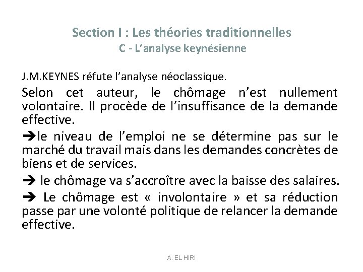 Section I : Les théories traditionnelles C - L’analyse keynésienne J. M. KEYNES réfute