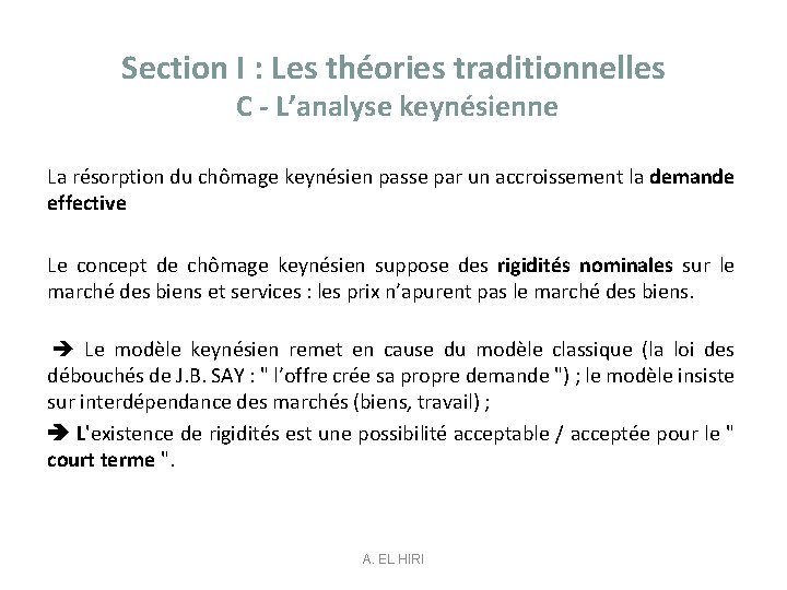 Section I : Les théories traditionnelles C - L’analyse keynésienne La résorption du chômage