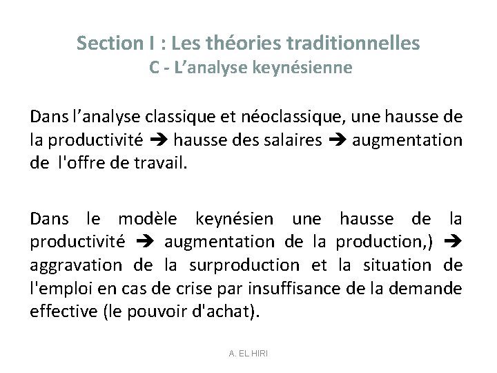 Section I : Les théories traditionnelles C - L’analyse keynésienne Dans l’analyse classique et