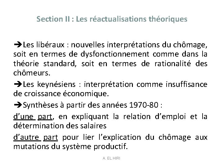 Section II : Les réactualisations théoriques Les libéraux : nouvelles interprétations du chômage, soit