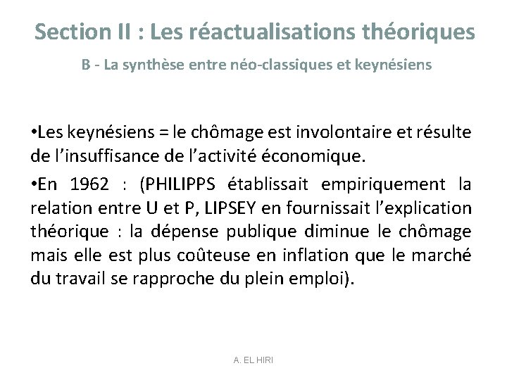 Section II : Les réactualisations théoriques B - La synthèse entre néo-classiques et keynésiens
