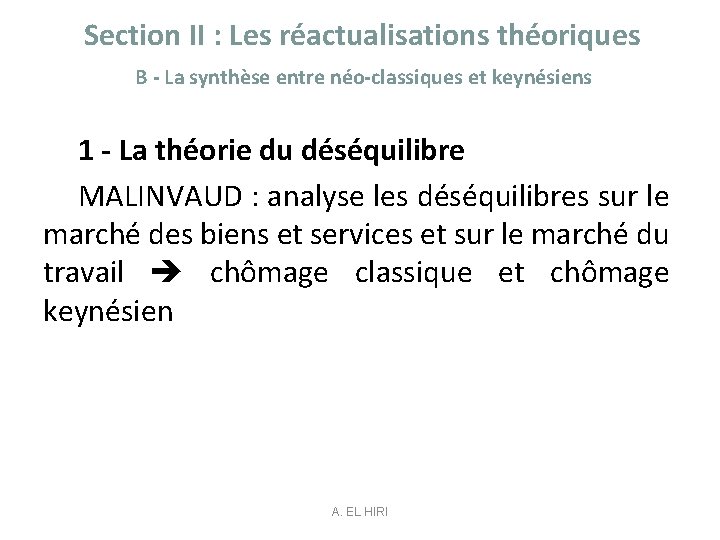 Section II : Les réactualisations théoriques B - La synthèse entre néo-classiques et keynésiens