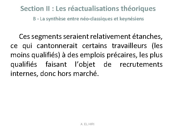 Section II : Les réactualisations théoriques B - La synthèse entre néo-classiques et keynésiens