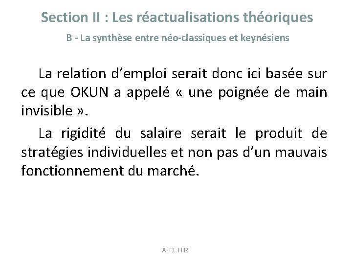 Section II : Les réactualisations théoriques B - La synthèse entre néo-classiques et keynésiens