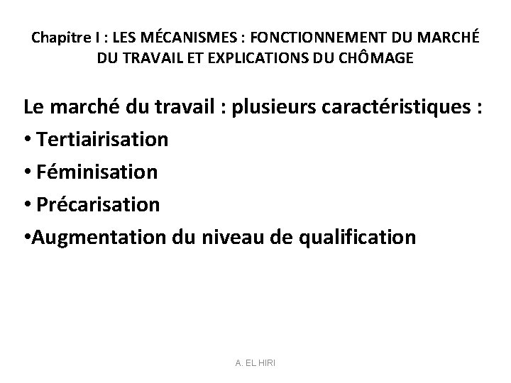 Chapitre I : LES MÉCANISMES : FONCTIONNEMENT DU MARCHÉ DU TRAVAIL ET EXPLICATIONS DU