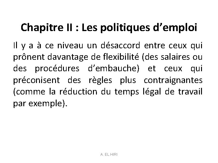 Chapitre II : Les politiques d’emploi Il y a à ce niveau un désaccord