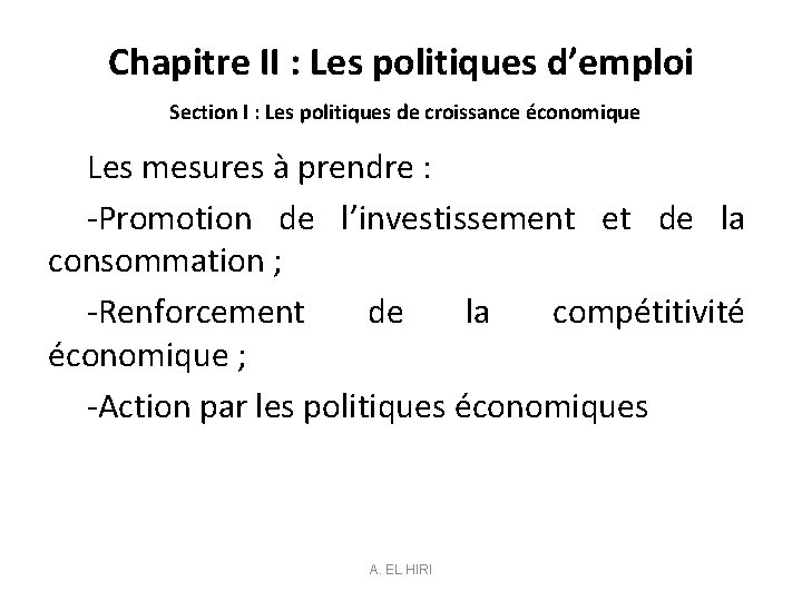 Chapitre II : Les politiques d’emploi Section I : Les politiques de croissance économique