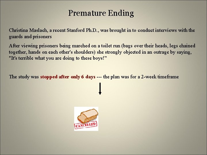 Premature Ending Christina Maslach, a recent Stanford Ph. D. , was brought in to