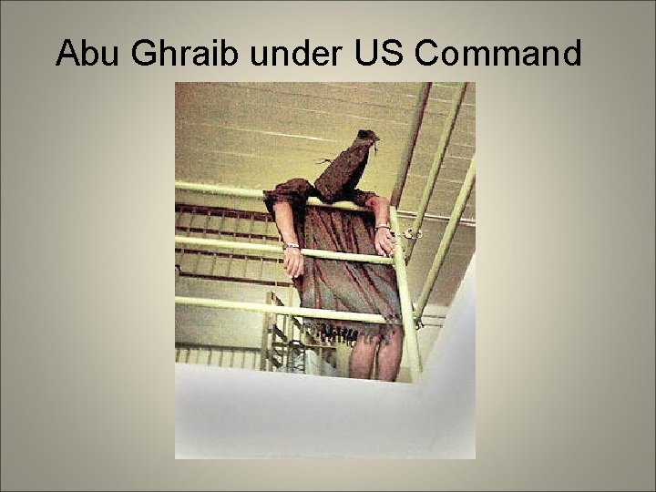 Abu Ghraib under US Command 