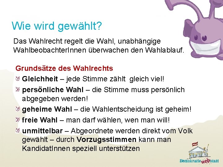 Wie wird gewählt? Das Wahlrecht regelt die Wahl, unabhängige Wahlbeobachter. Innen überwachen den Wahlablauf.